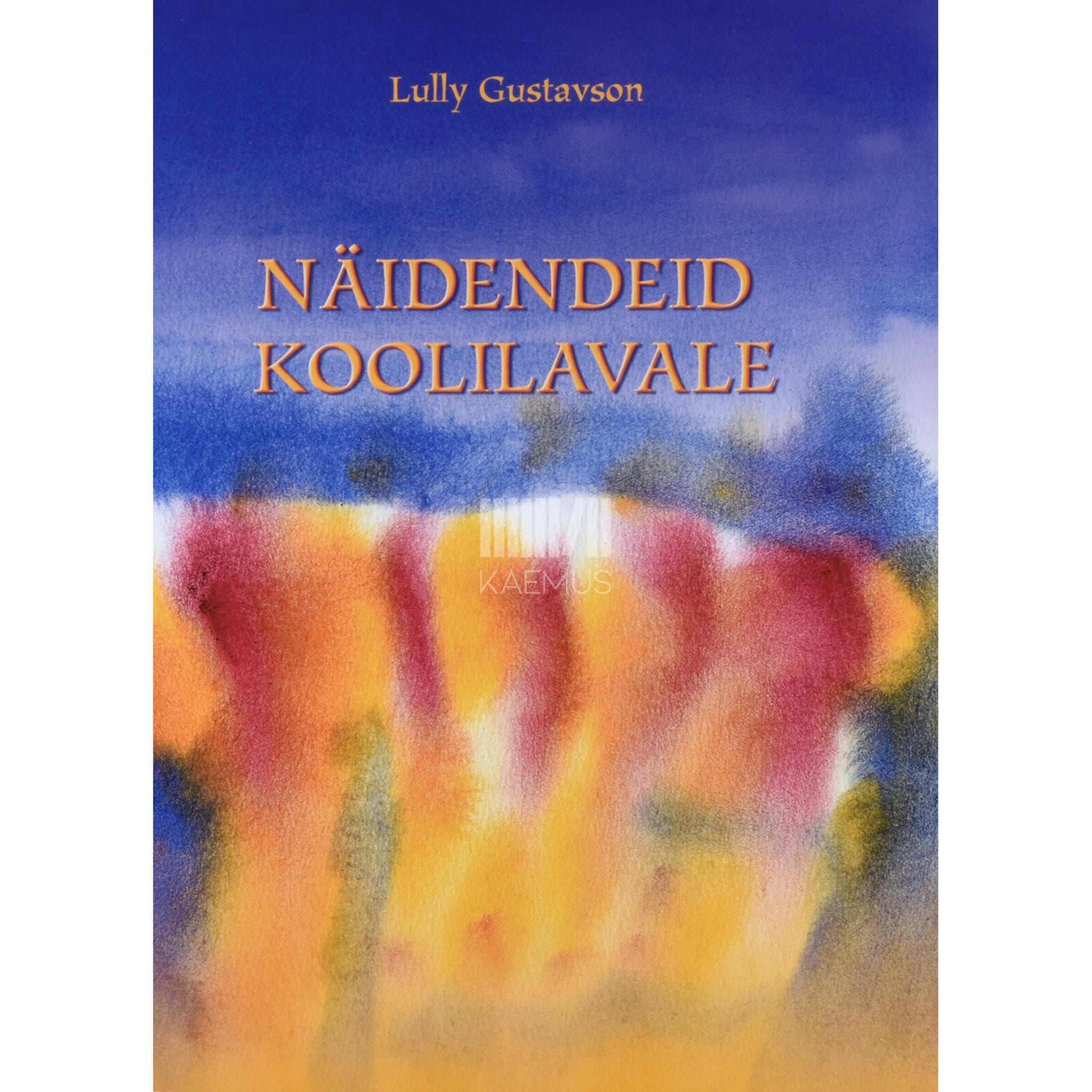 Lully Gustavson Näidendeid koolilavale 1. osa