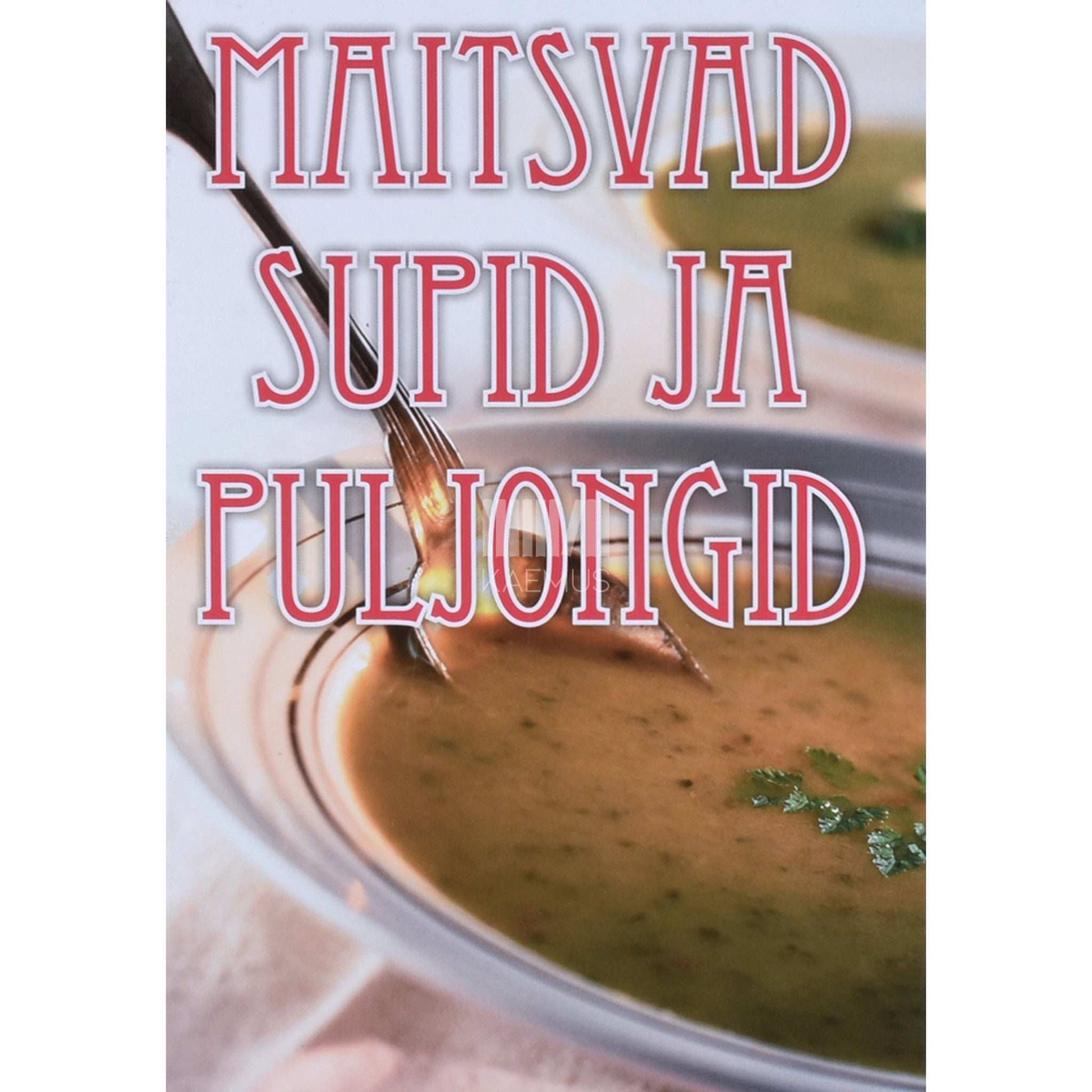 ... - Maitsvad supid ja puljongid