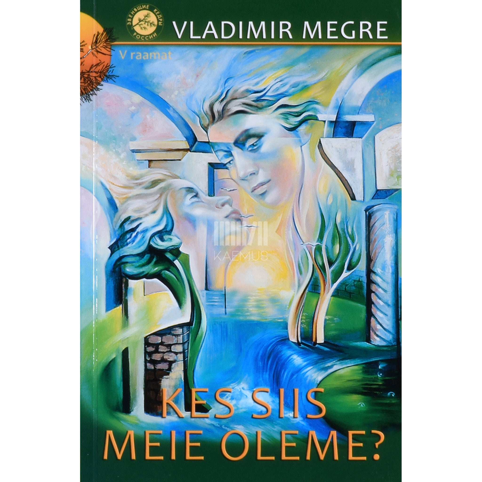 Vladimir Megre Kes siis meie oleme?. Autori redigeeritud ja täiendatud