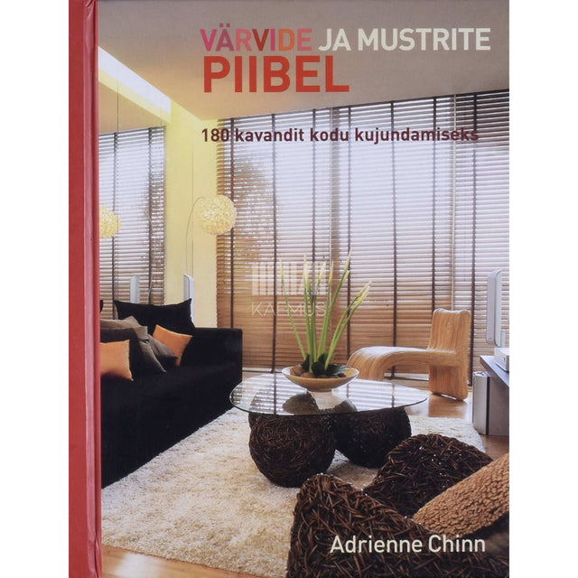 Adrienne Chinn - Värvide ja mustrite piibel. 180 kavandit kodu kujundamiseks