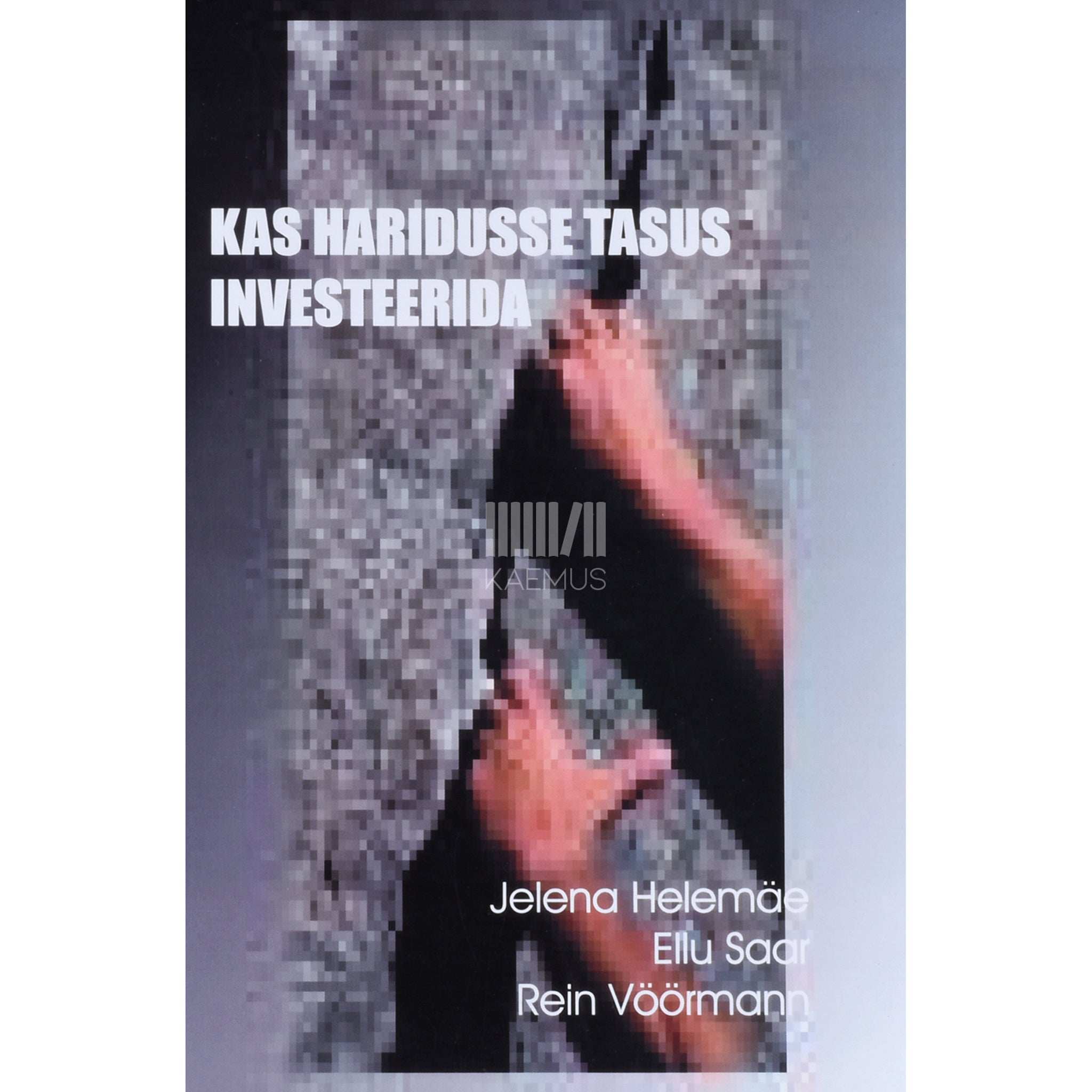 Jelena Helemäe Kas haridusse tasus investeerida?