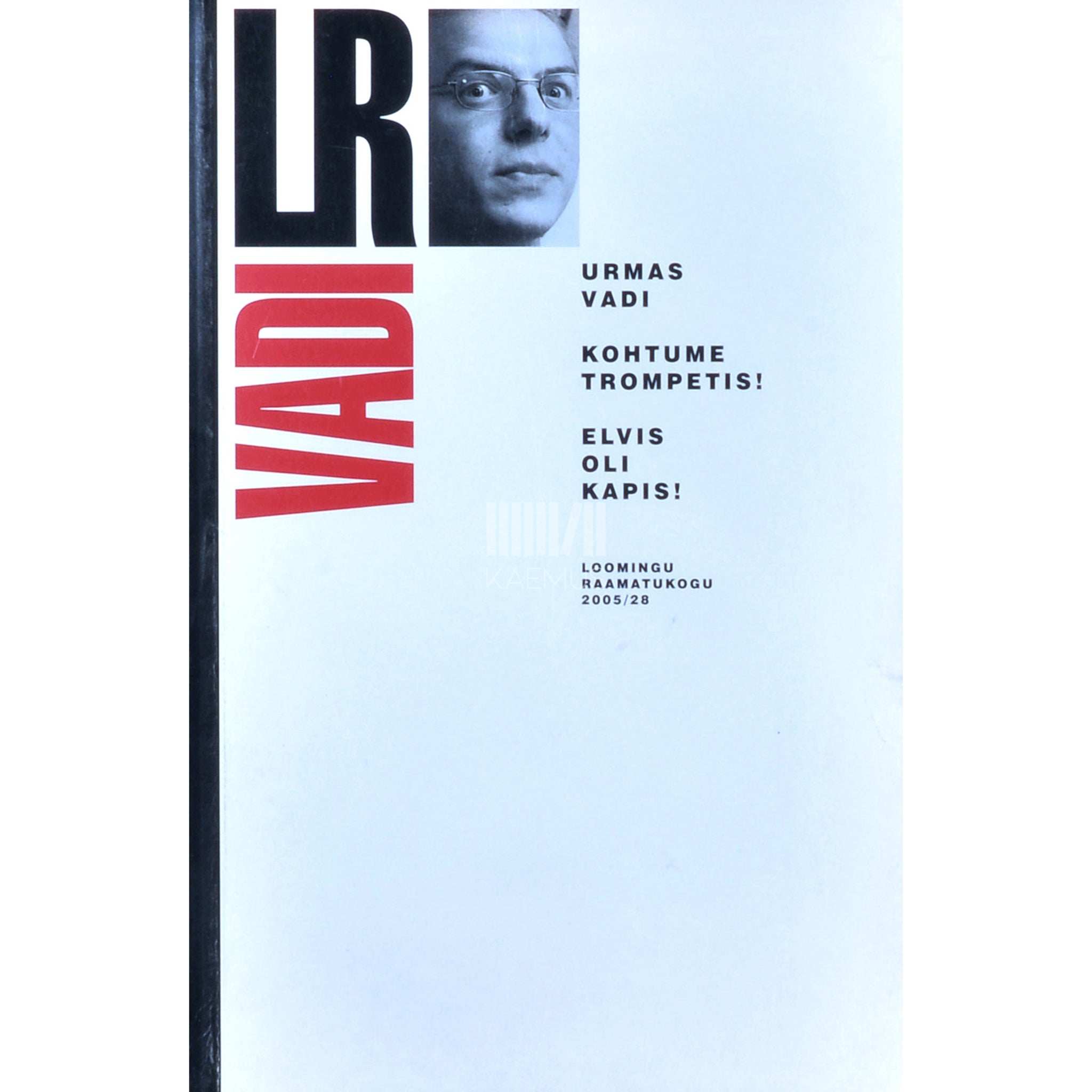 Urmas Vadi Kohtume trompetis! Elvis oli kapis!. Kaks näidendit
