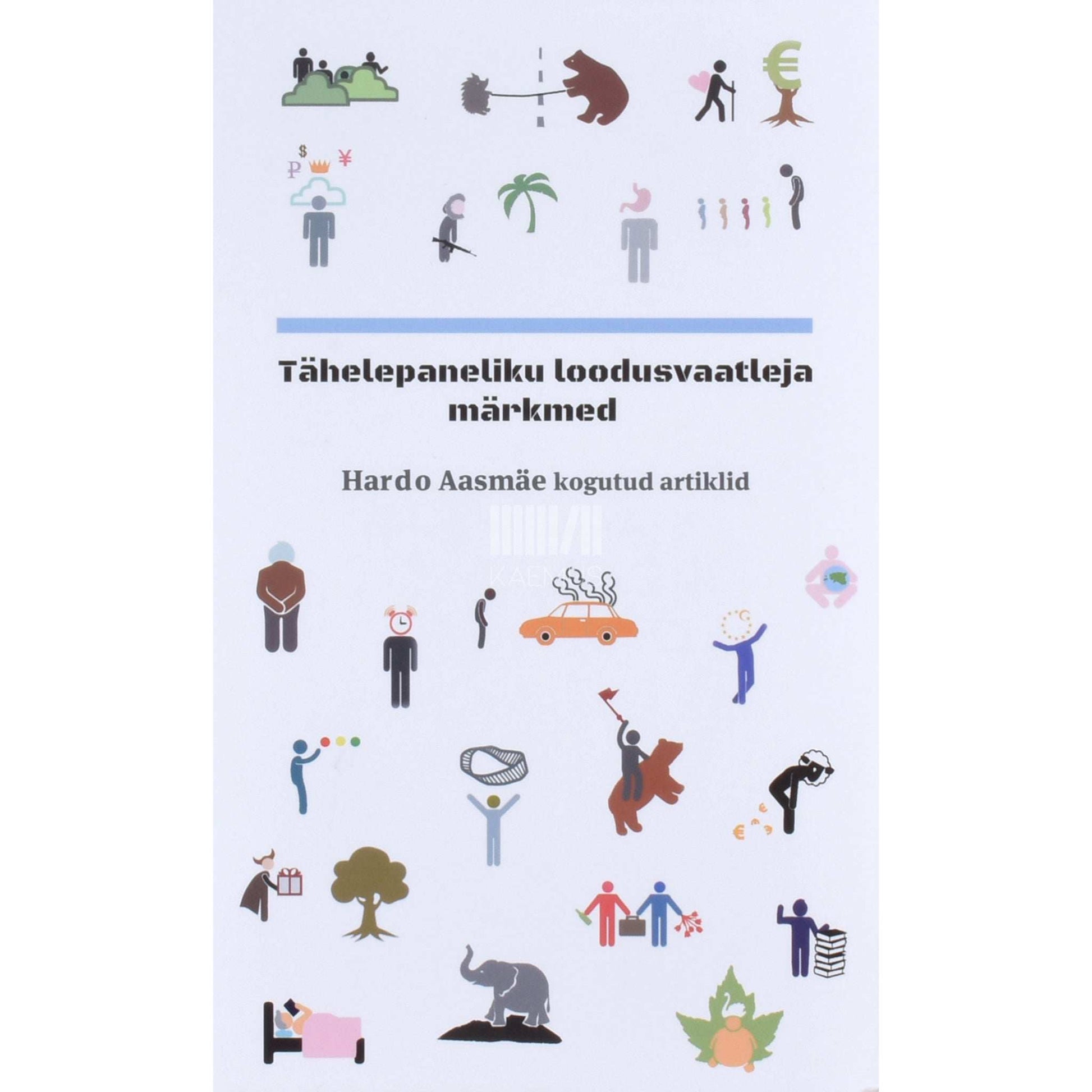 Hardo Aasmäe - Tähelepaneliku loodusvaatleja märkmed. Hardo Aasmäe kogutud artiklid