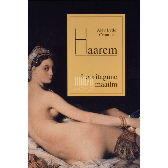 Alev Lytle Croutier - Haarem. Looritagune maailm