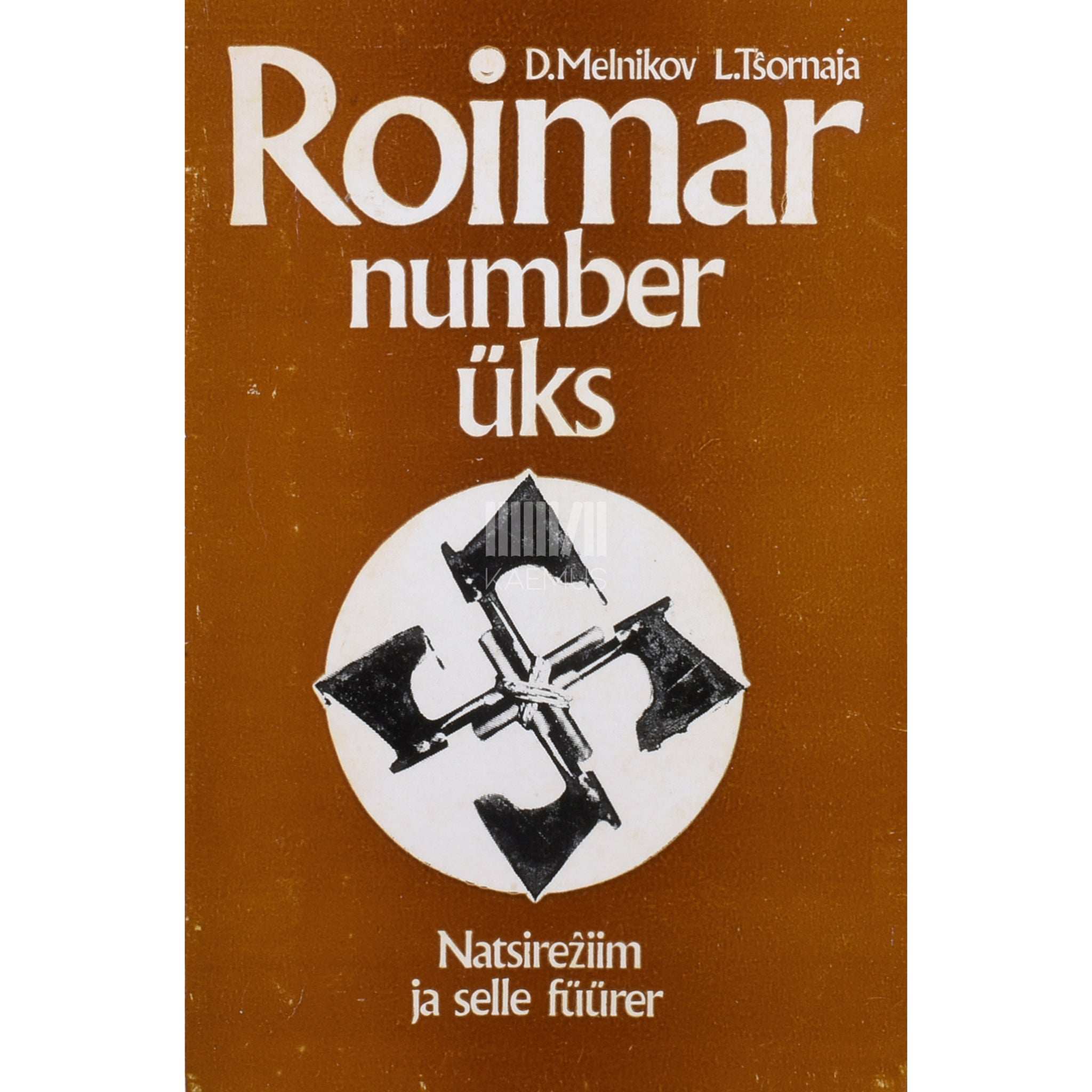 Daniil Melnikov Roimar number üks. Natsirežiim ja selle füürer