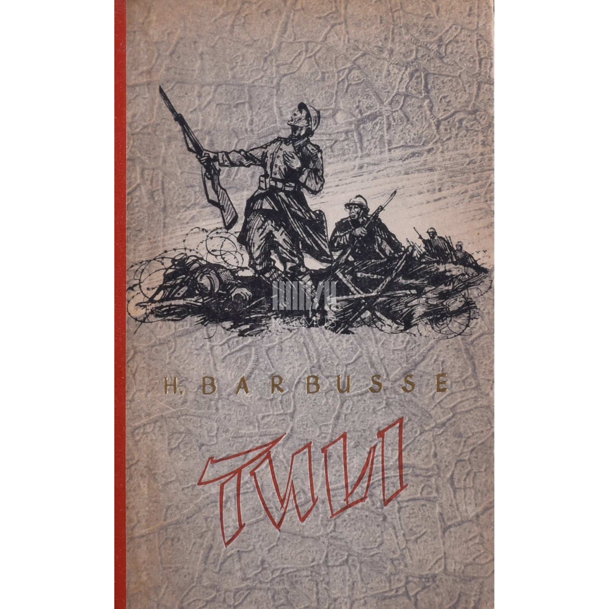 Henri Barbusse - Tuli. Ühe rühma päevik