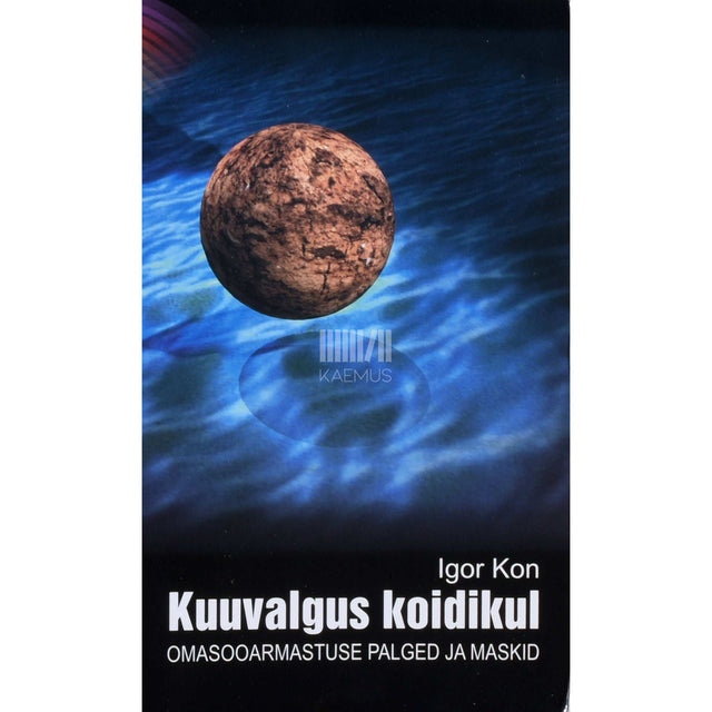 Igor Kon - Kuuvalgus koidikul. Omasooarmastuse palged ja maskid