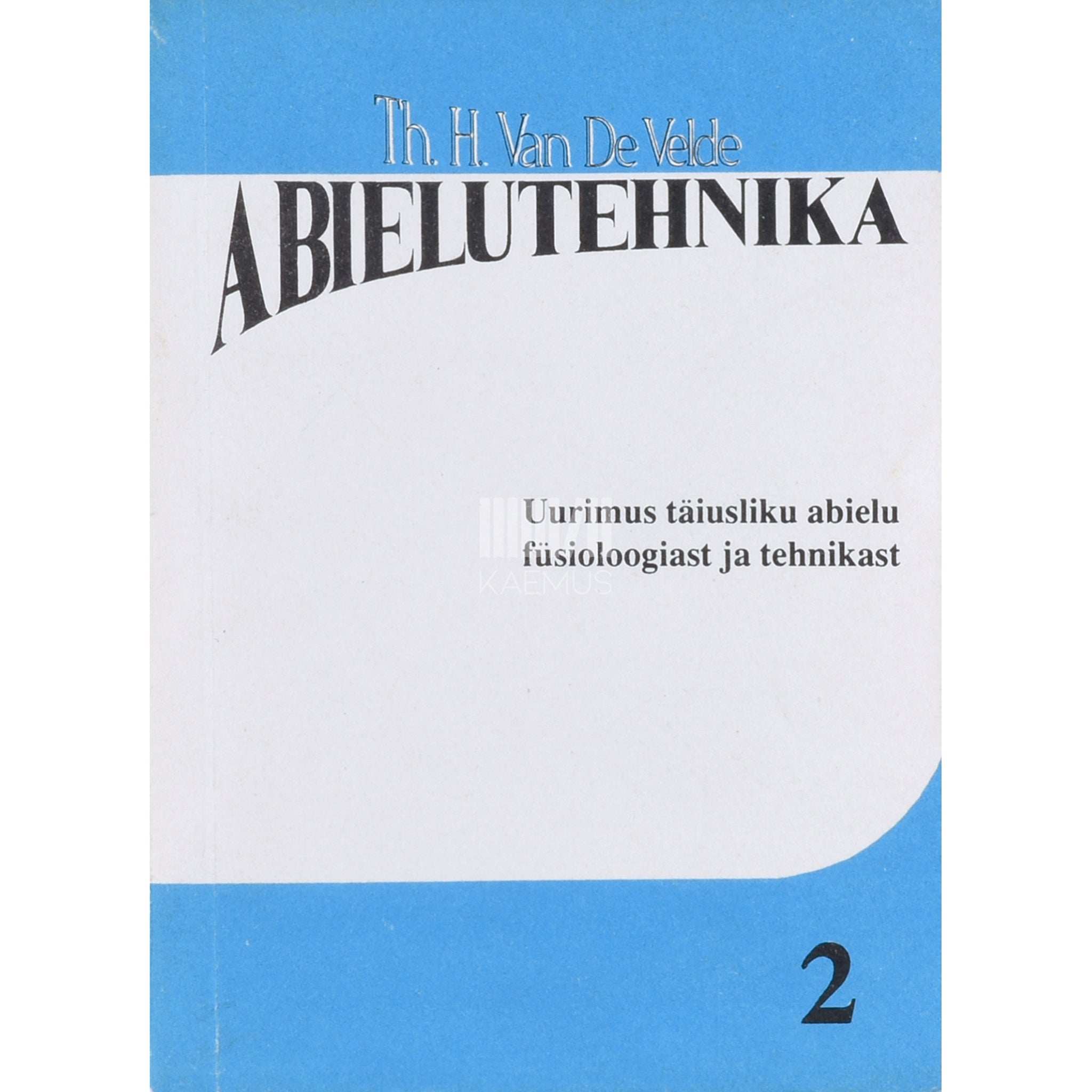 Theodor Hendrik van de Velde Abielutehnika 2. osa