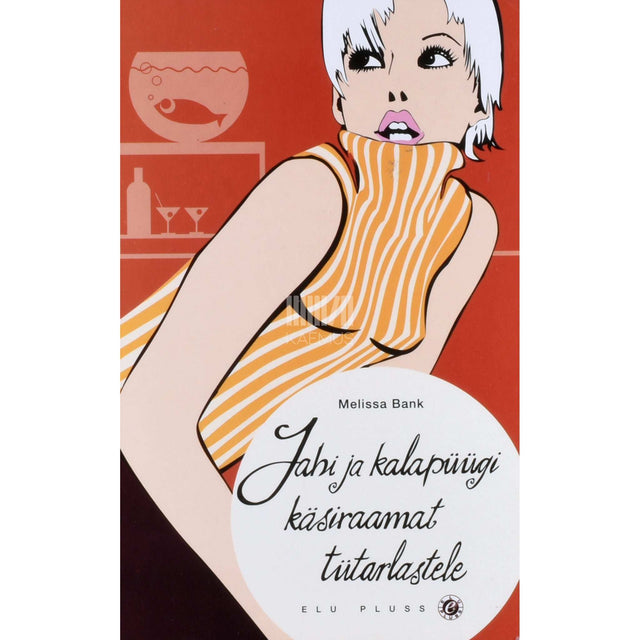 Melissa Bank - Jahi ja kalapüügi käsiraamat tütarlastele