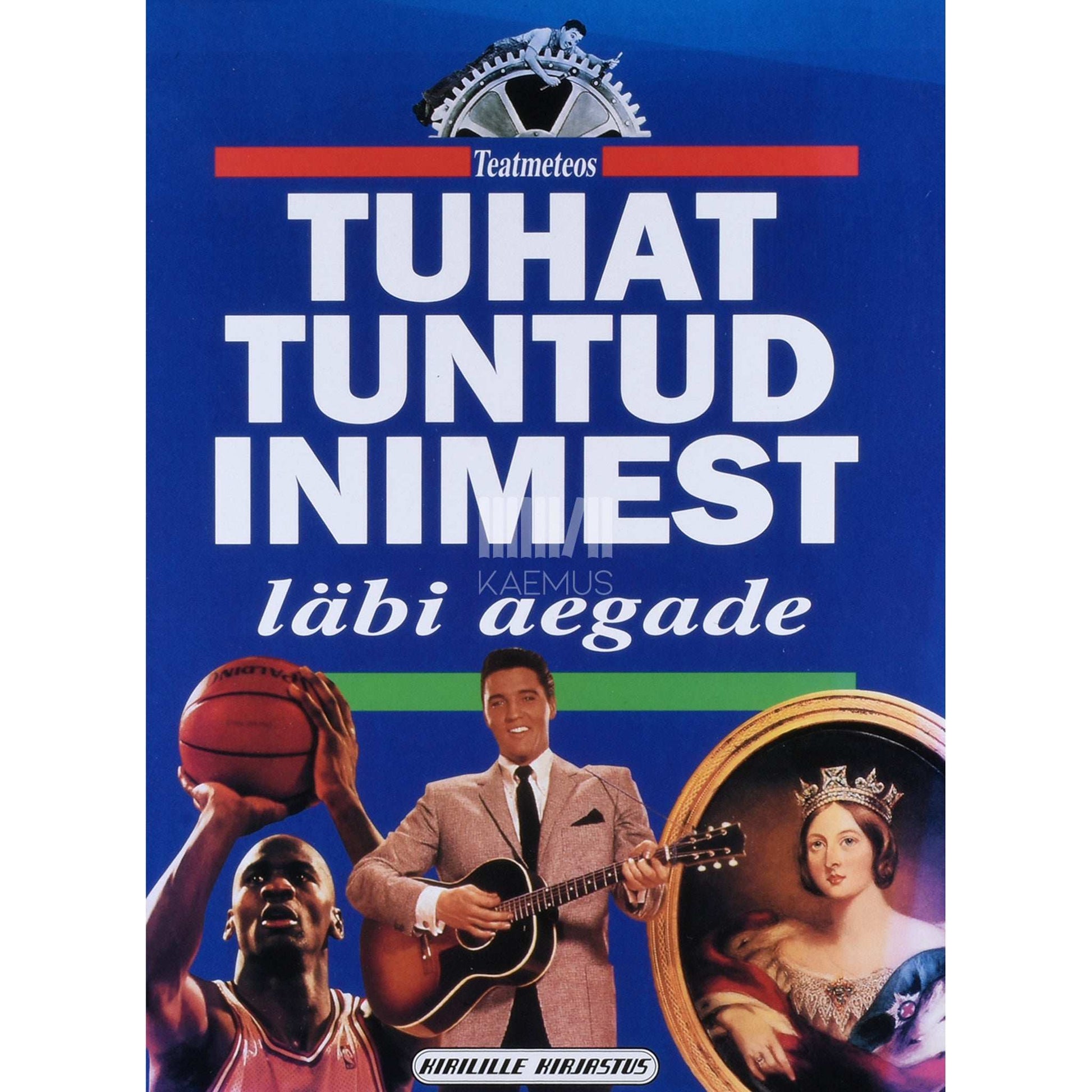 ... - Tuhat tuntud inimest läbi aegade. Teatmeteos