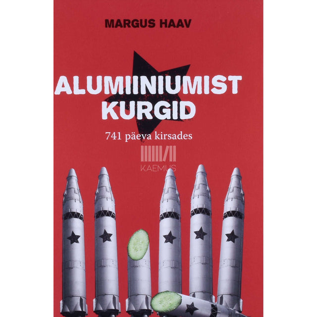 Margus Haav - Alumiiniumist kurgid. 741 päeva kirsades