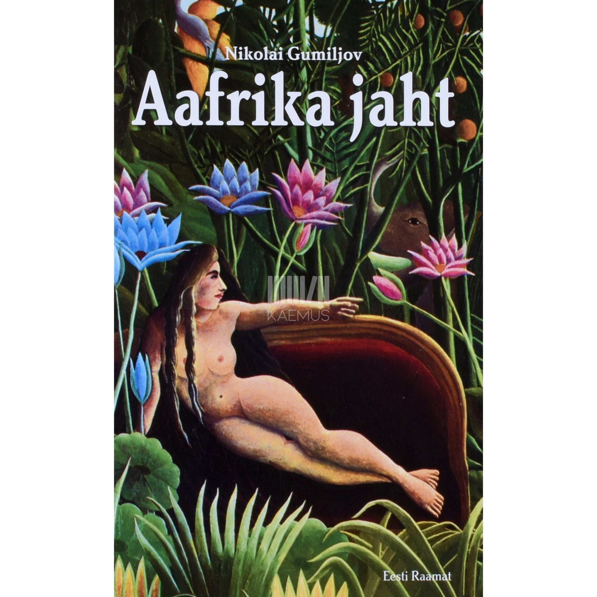 Nikolai Gumiljov - Aafrika jaht. Novellid, jutustused, olukirjeldused