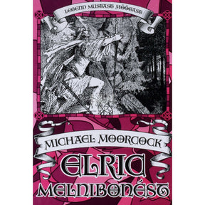 Michael Moorcock Elric Melnibonést. Legend Mustast Mõõgast