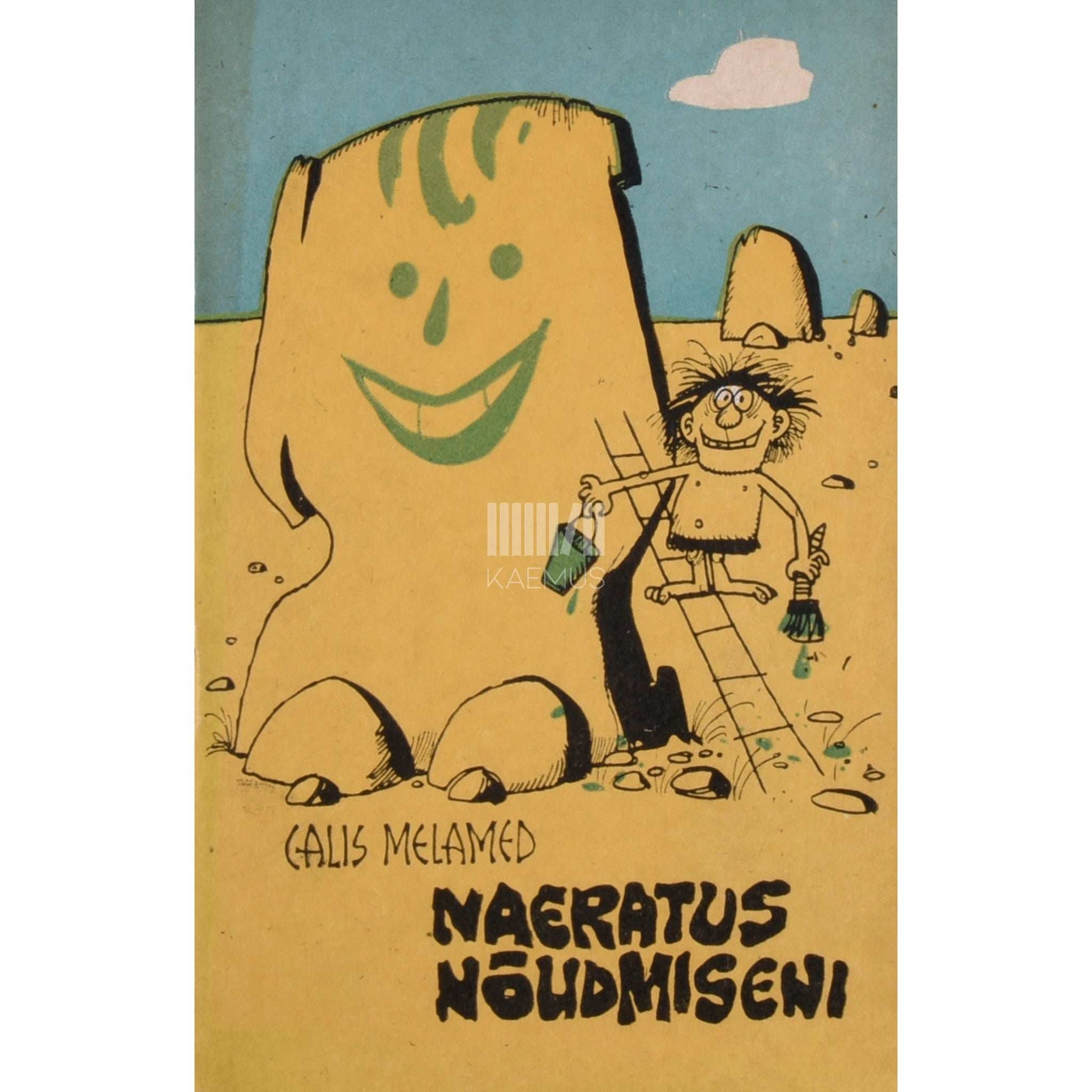 Calis Melamed - Naeratus nõudmiseni. Huumori ja satiirivalimik