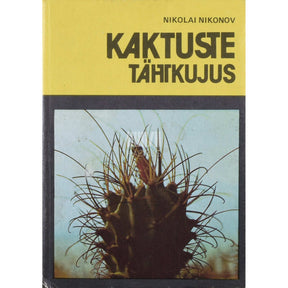 Nikolai Nikonov Kaktuste tähtkujus. Asjaarmastaja märkmed
