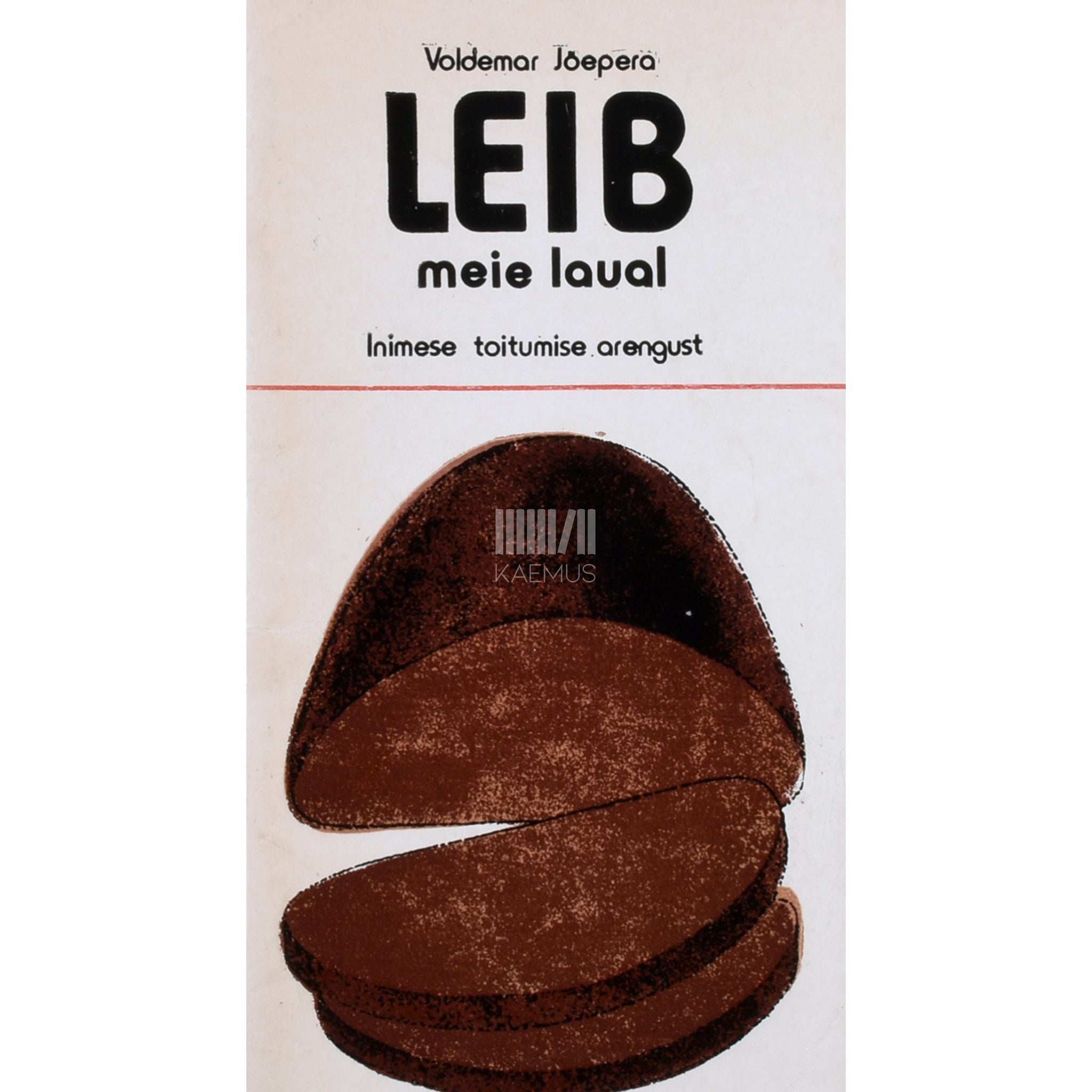 Voldemar Jõepera Leib meie laual. Inimese toitumise arengust