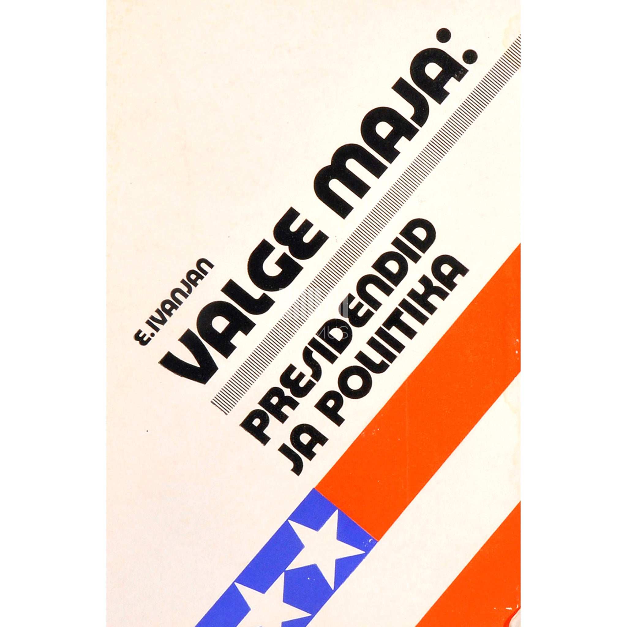 Eduard Ivanjan Valge Maja. Presidendid ja poliitika