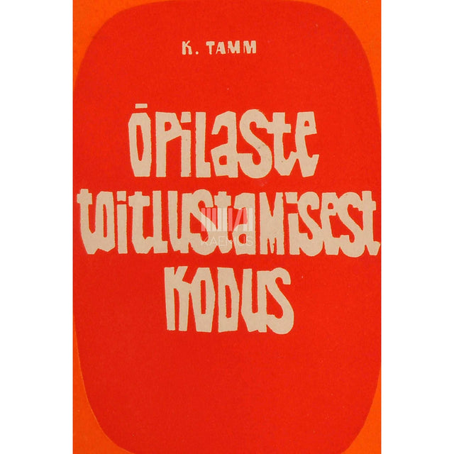 Kalju Tamm - Õpilaste toitlustamisest kodus. Juhiseid lastevanematele