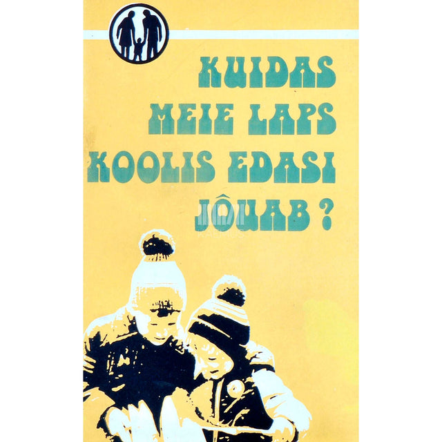 ... - Kuidas meie laps koolis edasi jõuab?