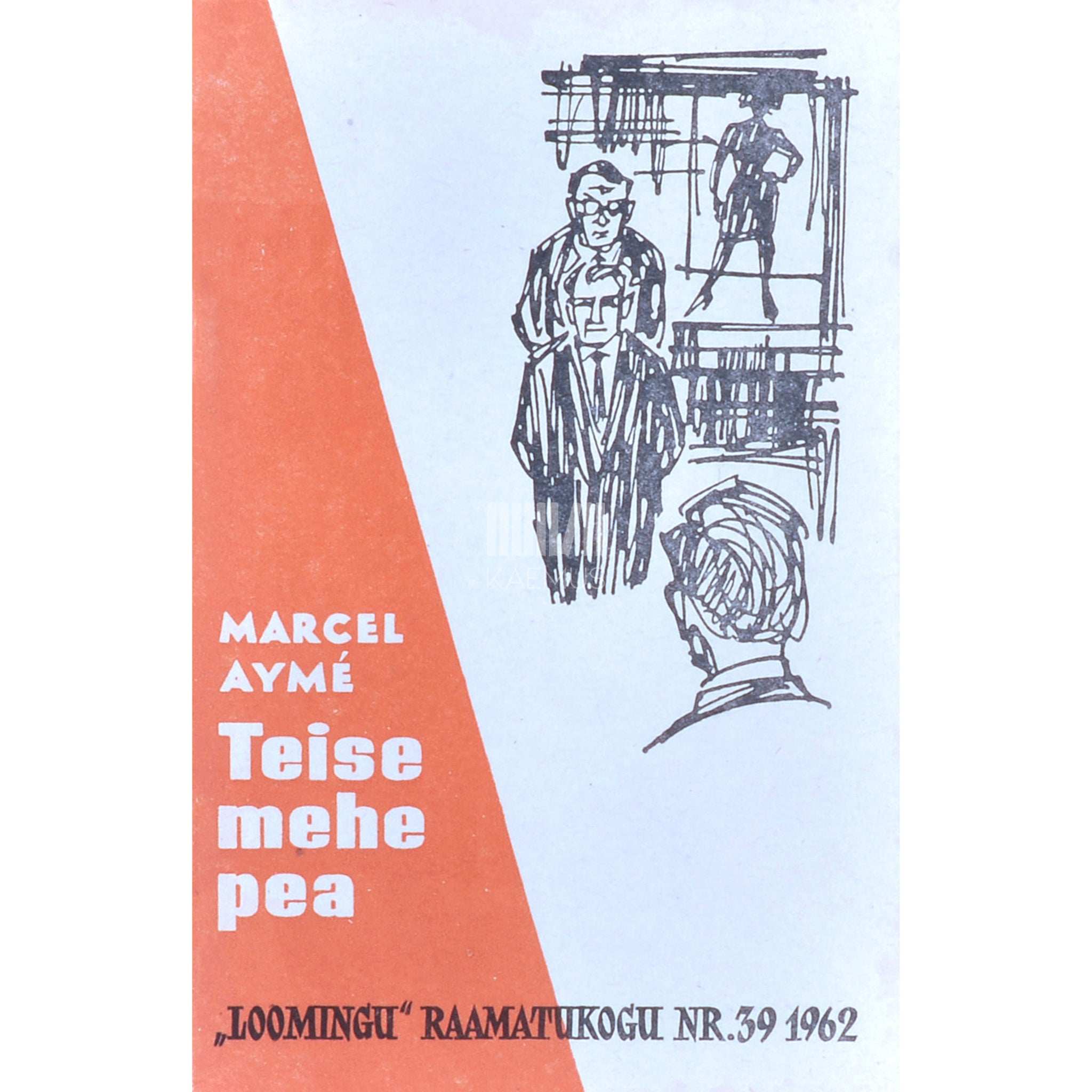 Marcel Aymé Teise mehe pea. Näidend 4 vaatuses