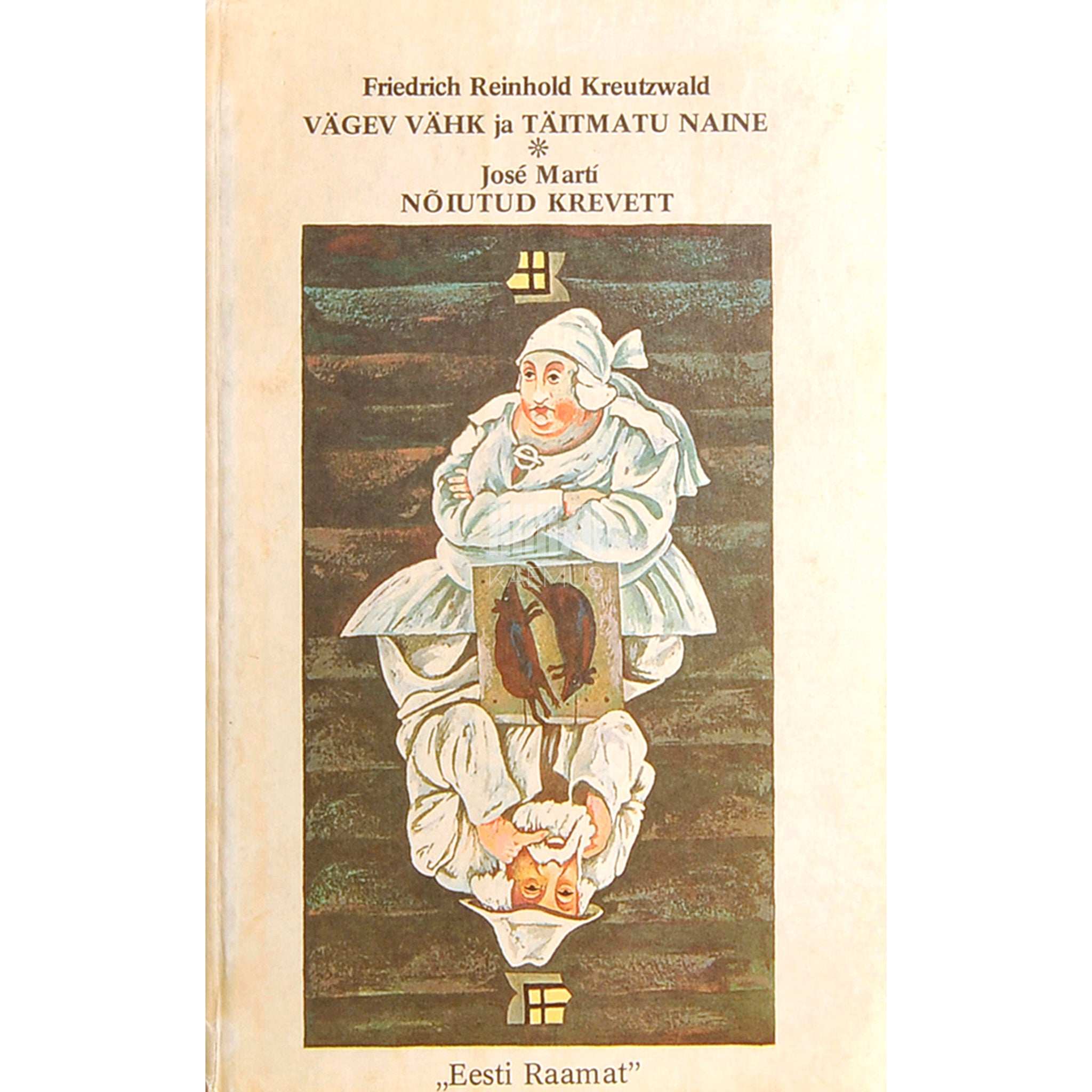 Friedrich Reinhold Kreutzwald Vägev vähk ja täitmatu naine