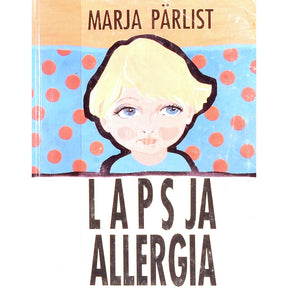 Marja Pärlist Laps ja allergia