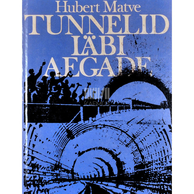 Hubert Matve - Tunnelid läbi aegade