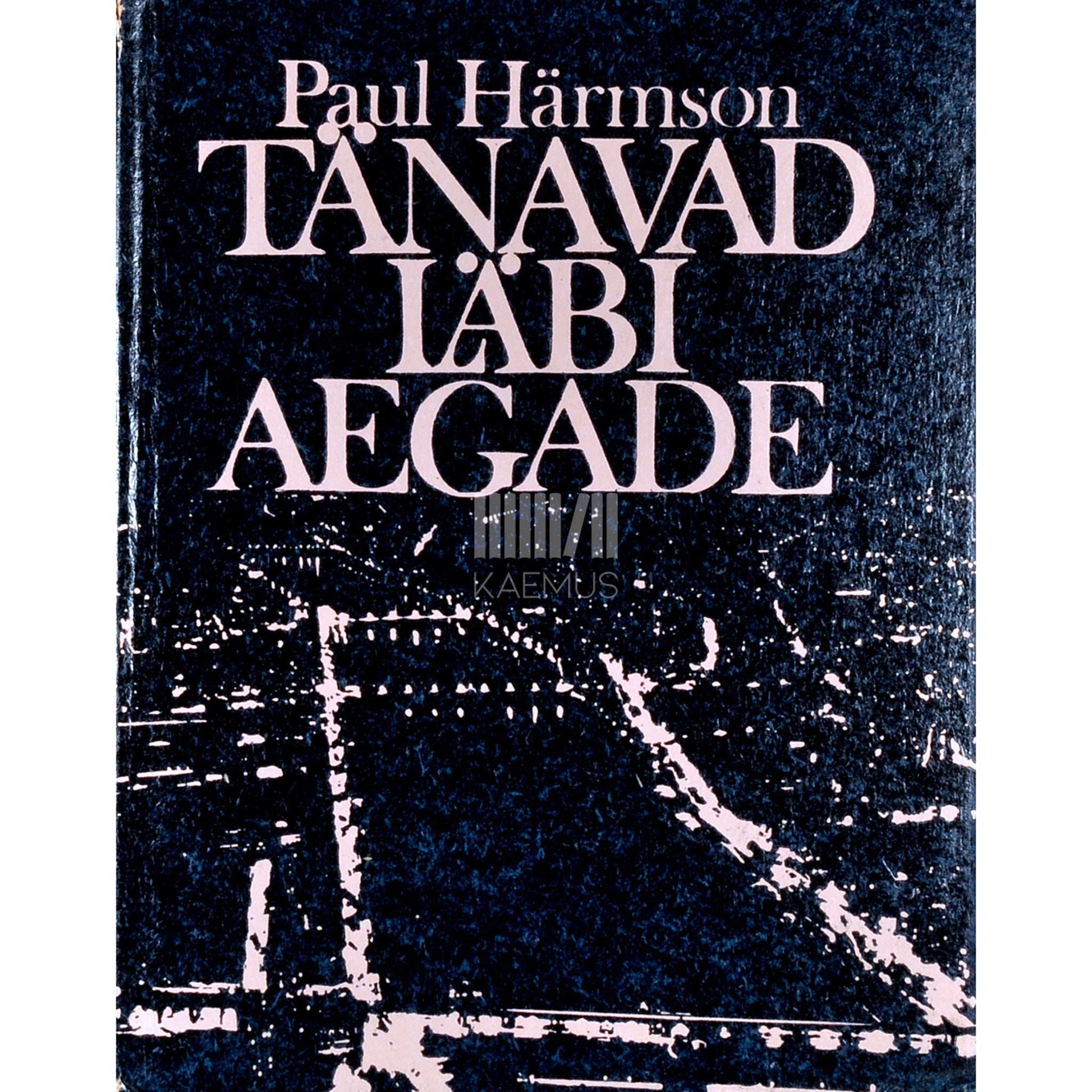 Paul Härmson - Tänavad läbi aegade. Arhitektuurilooline ülevaade