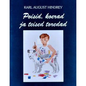 Karl August Hindrey Poisid, koerad ja teised toredad