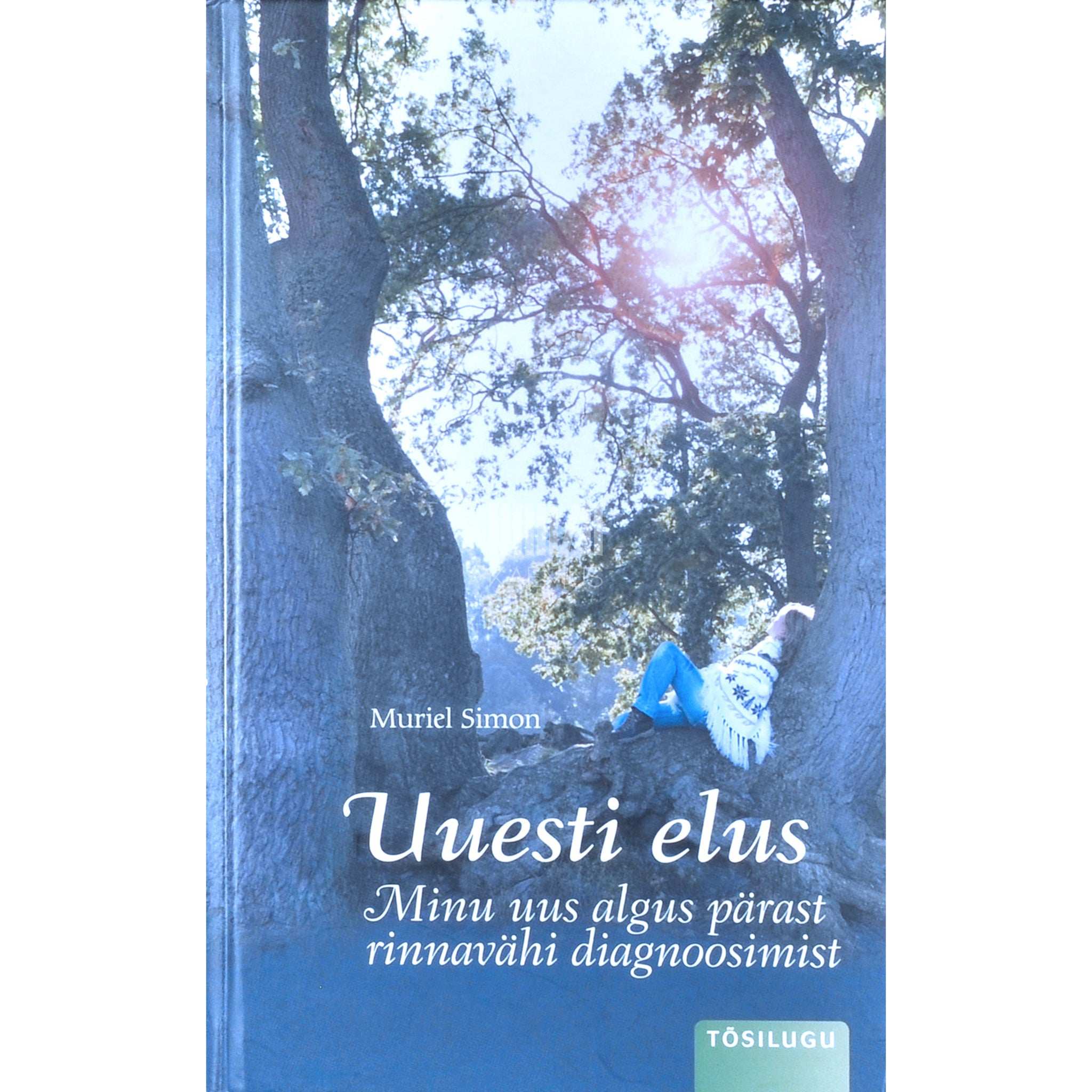 Muriel Simon Uuesti elus. Minu uus algus pärast rinnavähi diagnoosimist