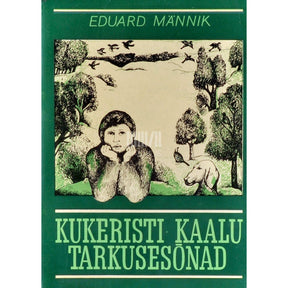 Eduard Männik Kukeristi Kaalu tarkusesõnad