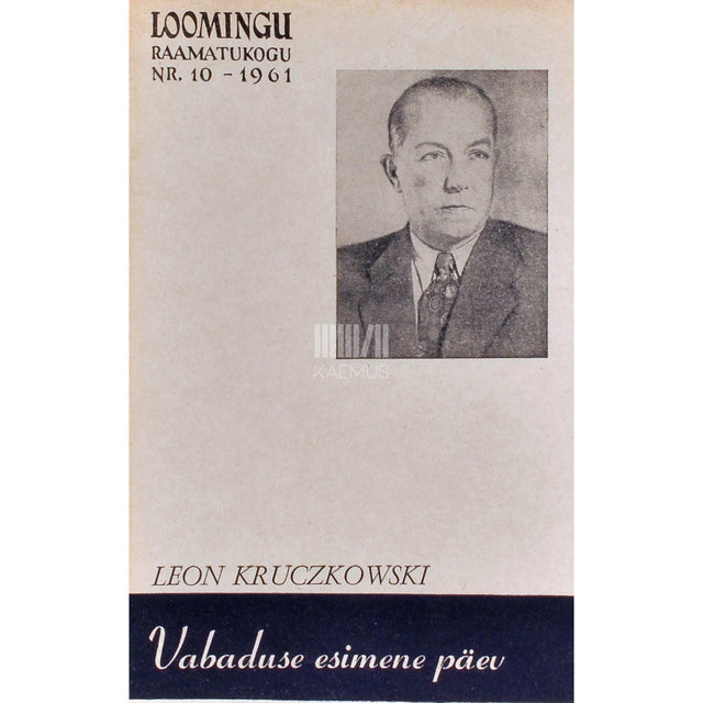 Leon Kruczkowski - Vabaduse esimene päev. Draama kolmes vaatuses