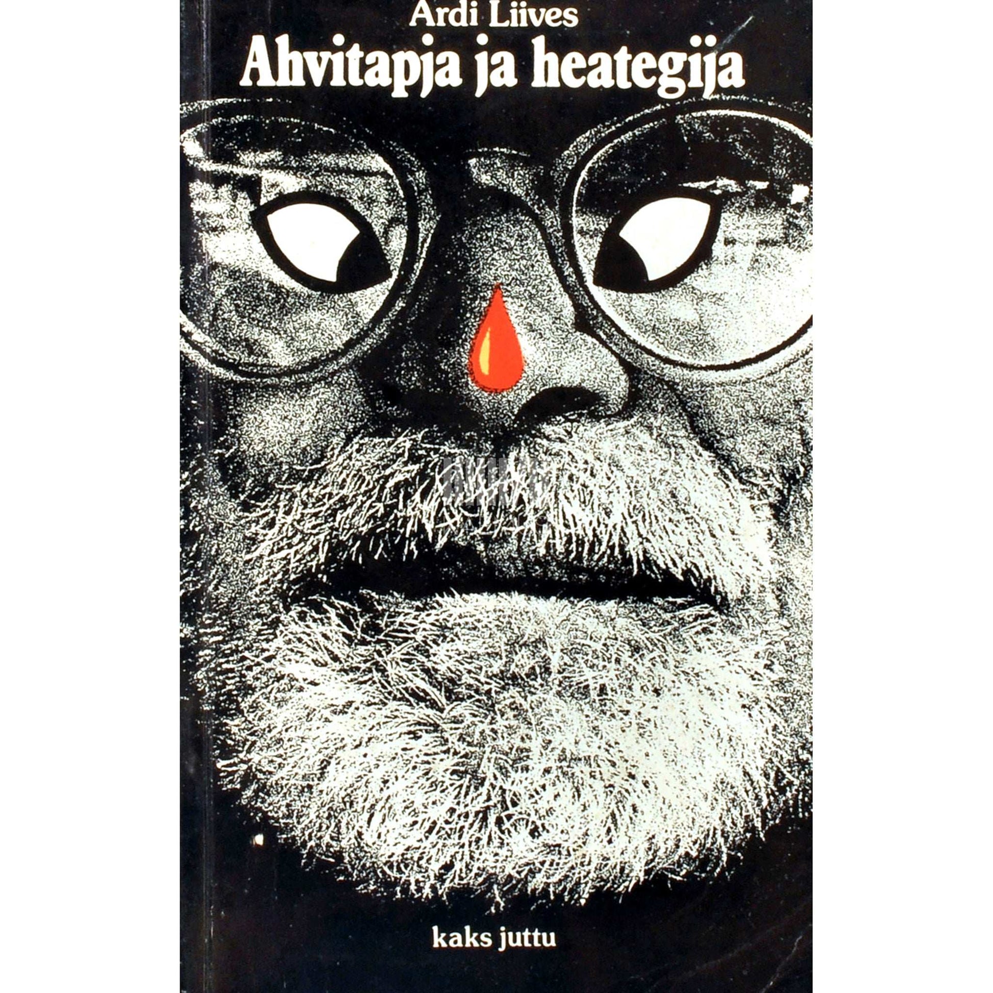 Ardi Liives - Ahvitapja ja heategija. Kaks juttu