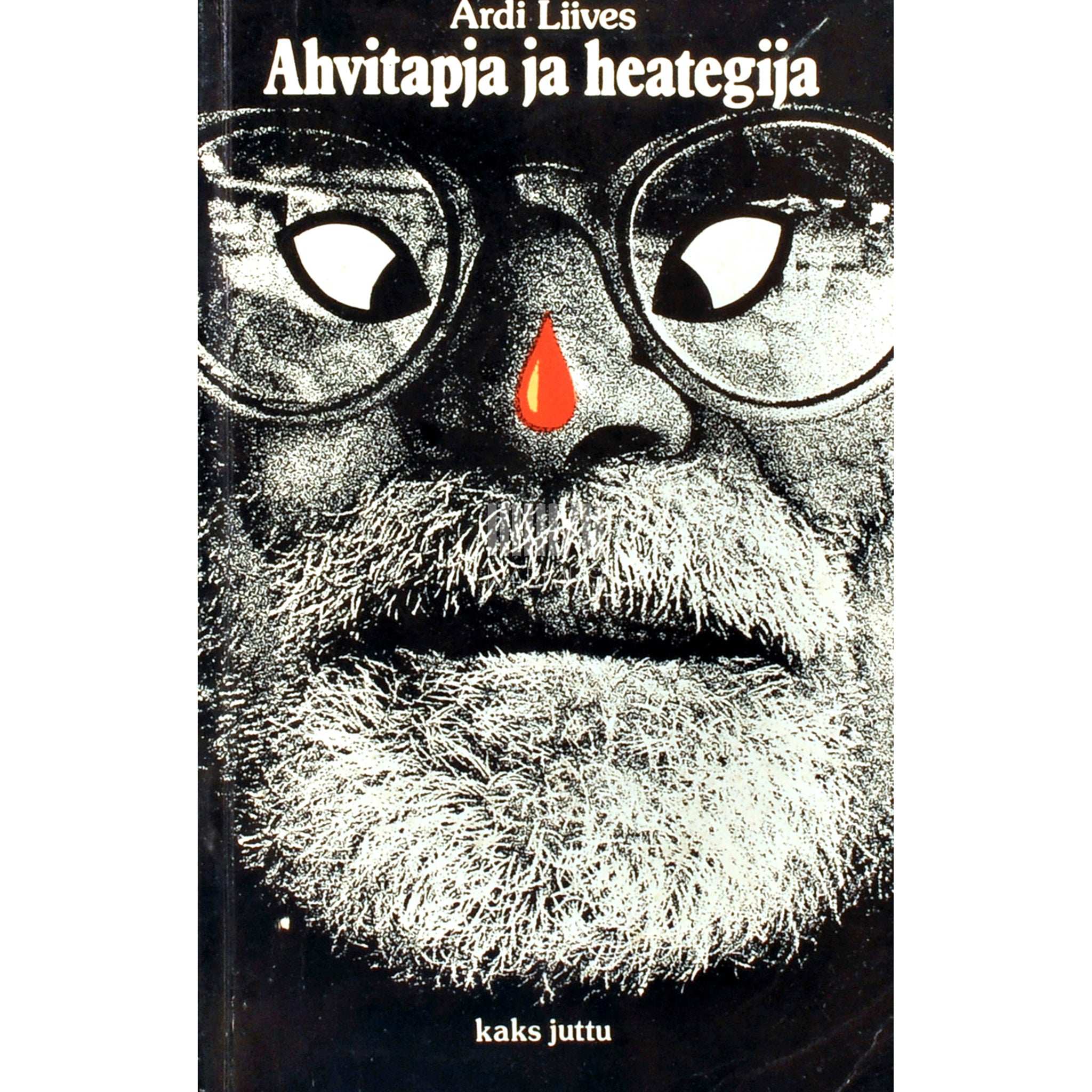 Ardi Liives Ahvitapja ja heategija. Kaks juttu