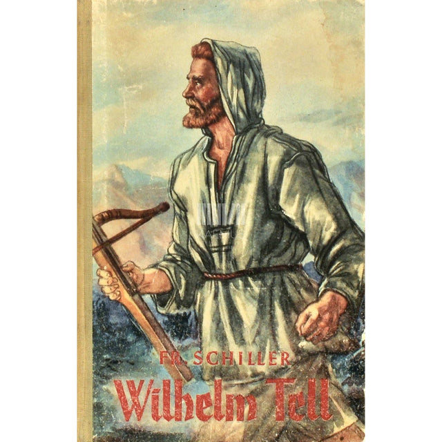 Friedrich Schiller - Wilhelm Tell. Näidend 5-es vaatuses