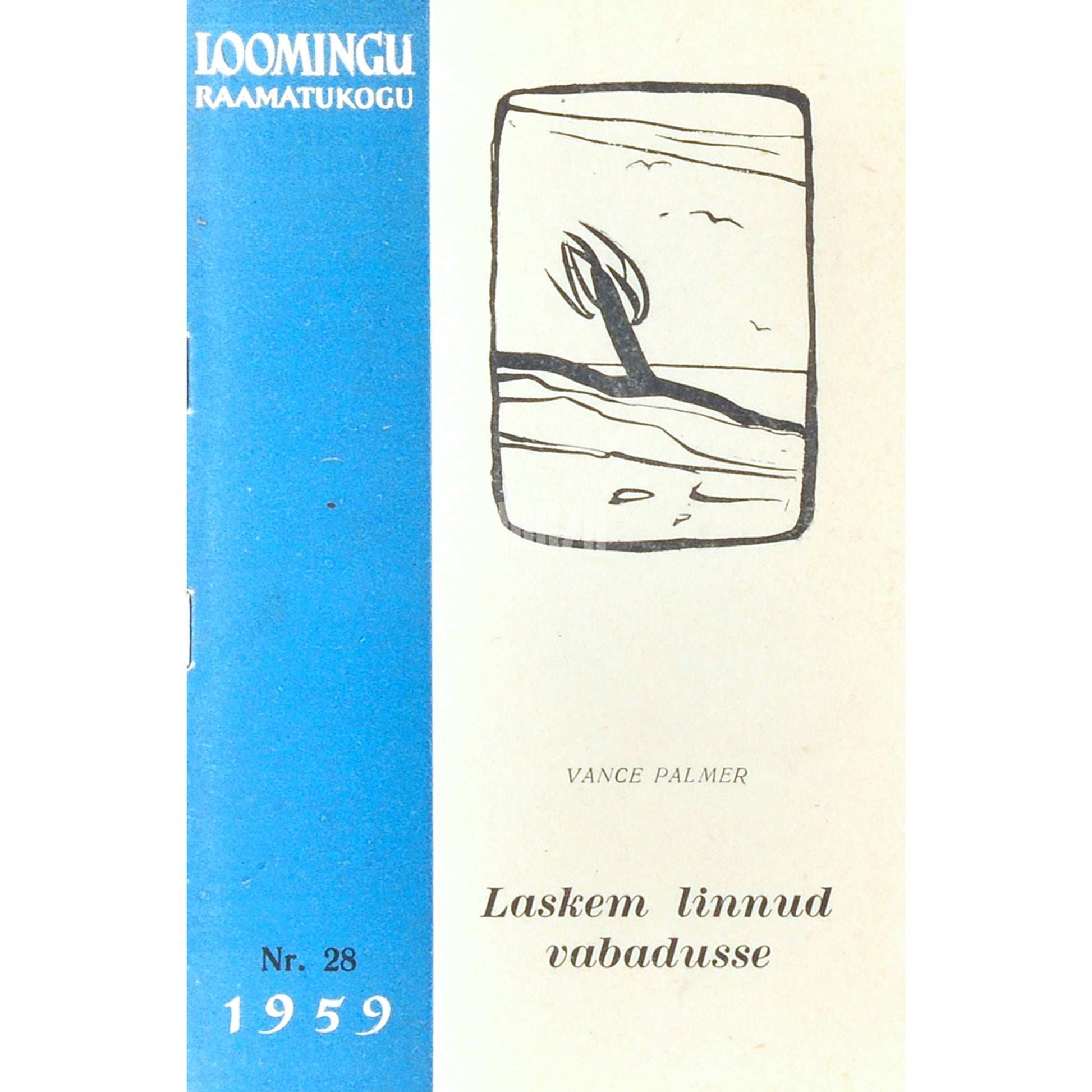 Vance Palmer - Laskem linnud vabadusse