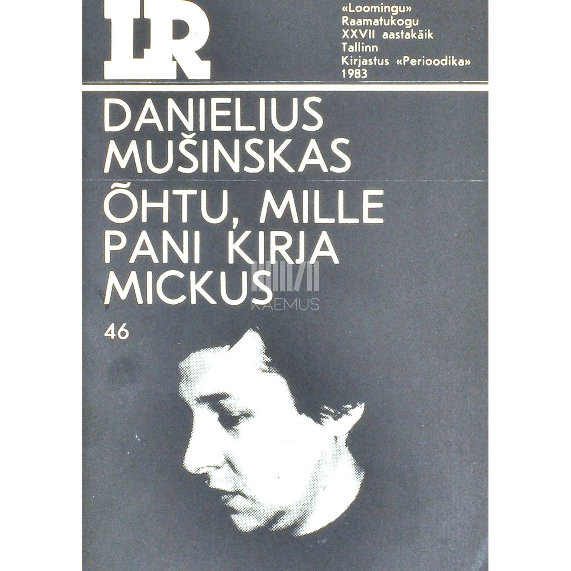 Danielius Mušinskas - Õhtu, mille pani kirja Mickus