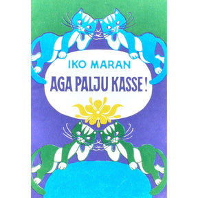 Iko Maran Aga palju kasse! Mõned õpetlikud lood