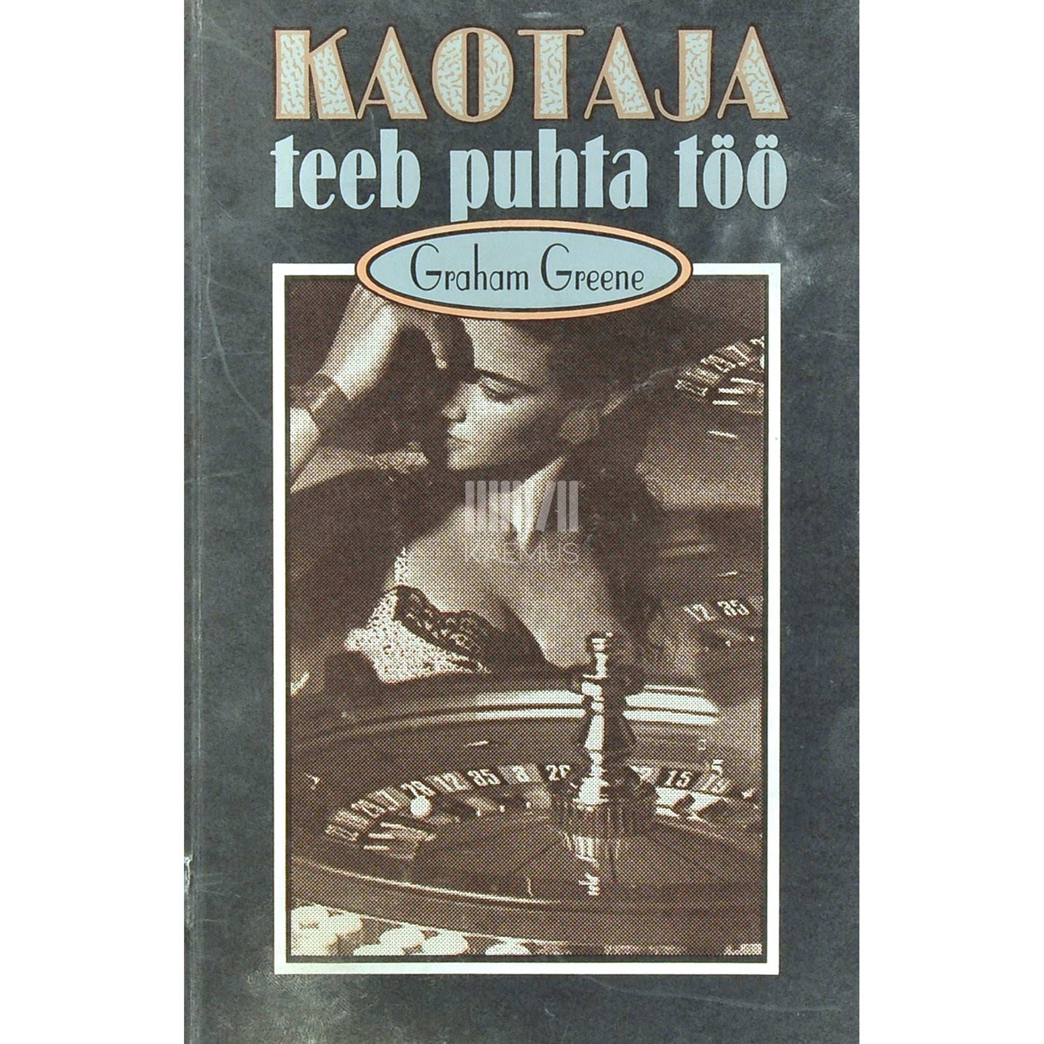 Graham Greene Kaotaja teeb puhta töö