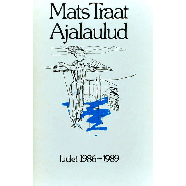 Mats Traat - Ajalaulud. Luulet 1986-1989
