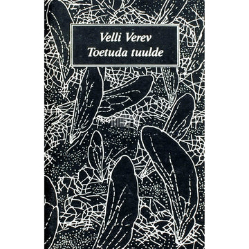 Velli Verev - Toetuda tuulde. Luulet 1961-1984