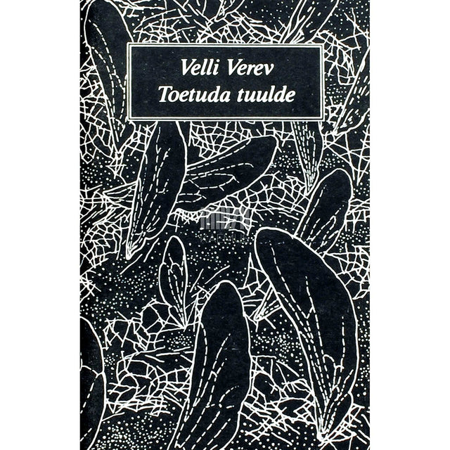 Velli Verev - Toetuda tuulde. Luulet 1961-1984