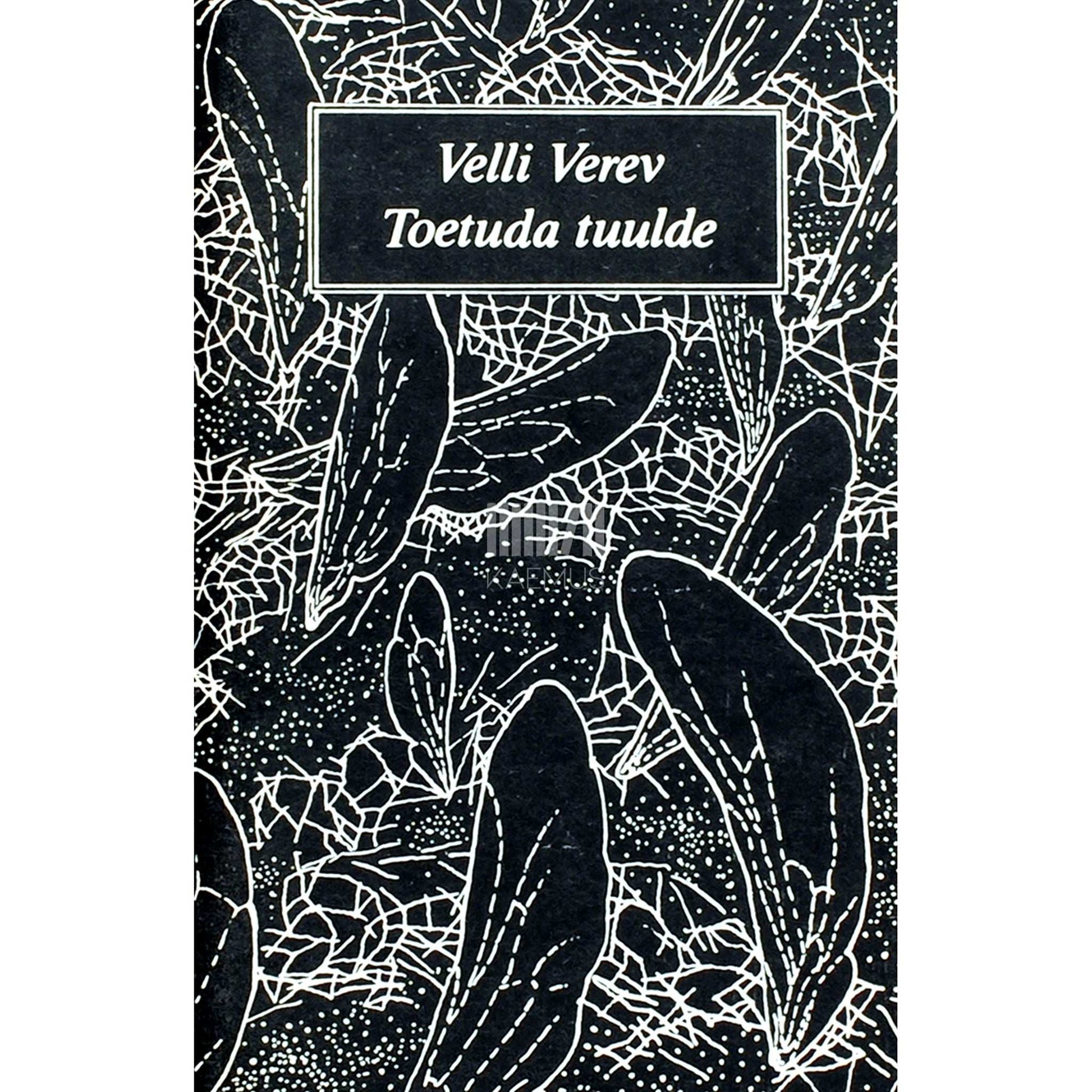Velli Verev - Toetuda tuulde. Luulet 1961-1984