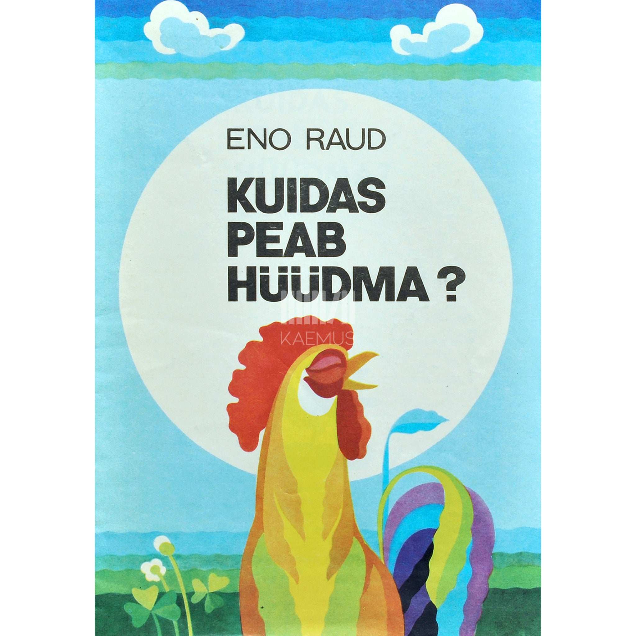 Eno Raud Kuidas peab hüüdma?