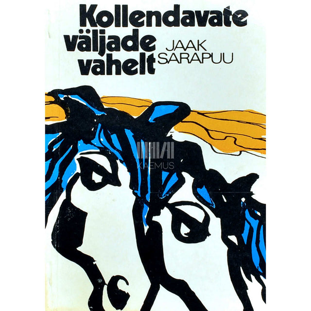 Jaak Sarapuu - Kollendavate väljade vahelt. Külajutte aastaist 1973-1977