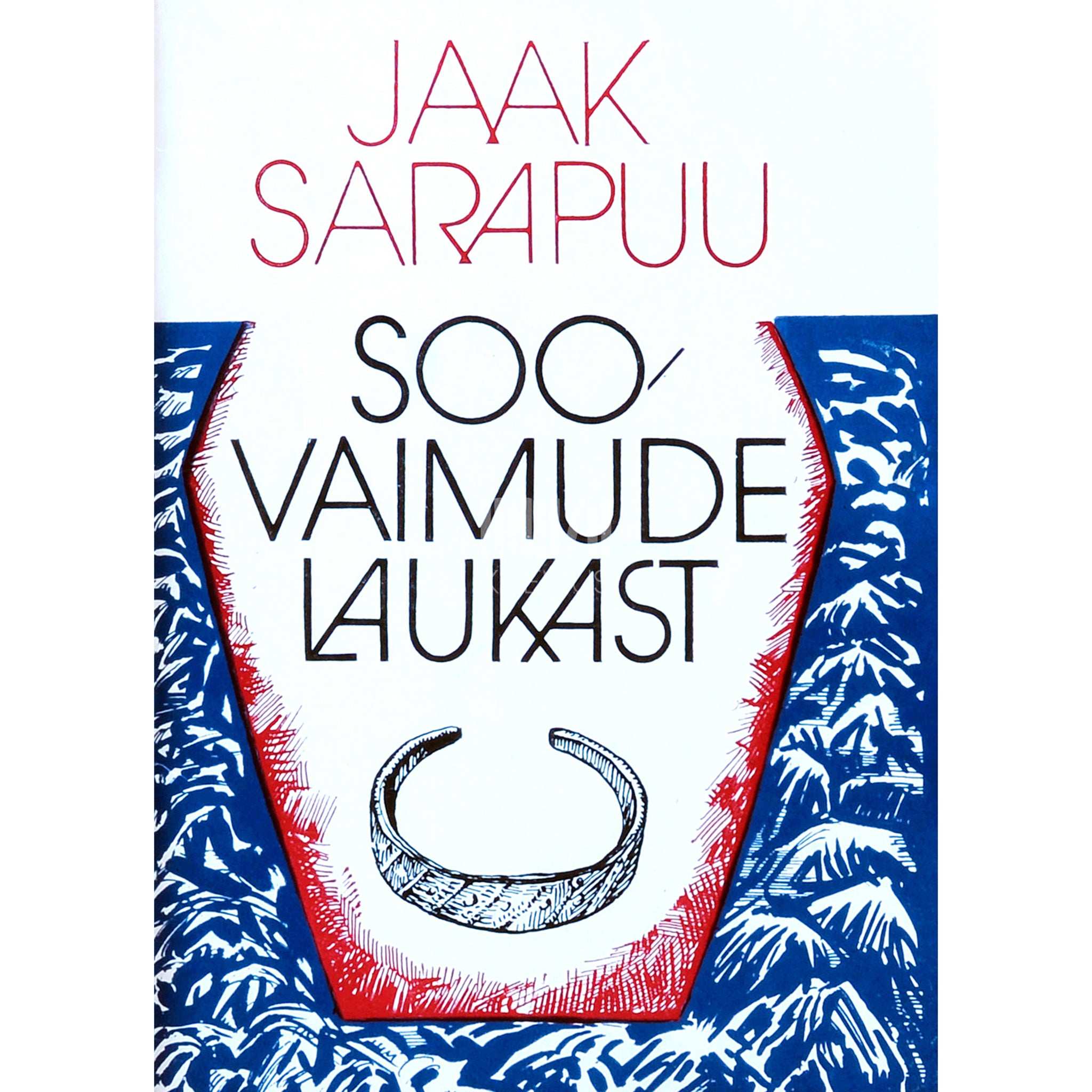 Jaak Sarapuu Soovaimude laukast. Jutustus varasest rauaajast