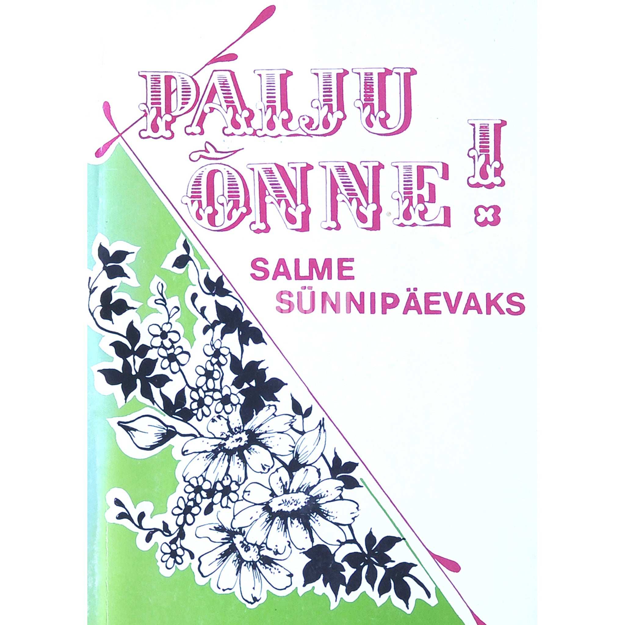 ... Palju õnne! Salme sünnipäevaks