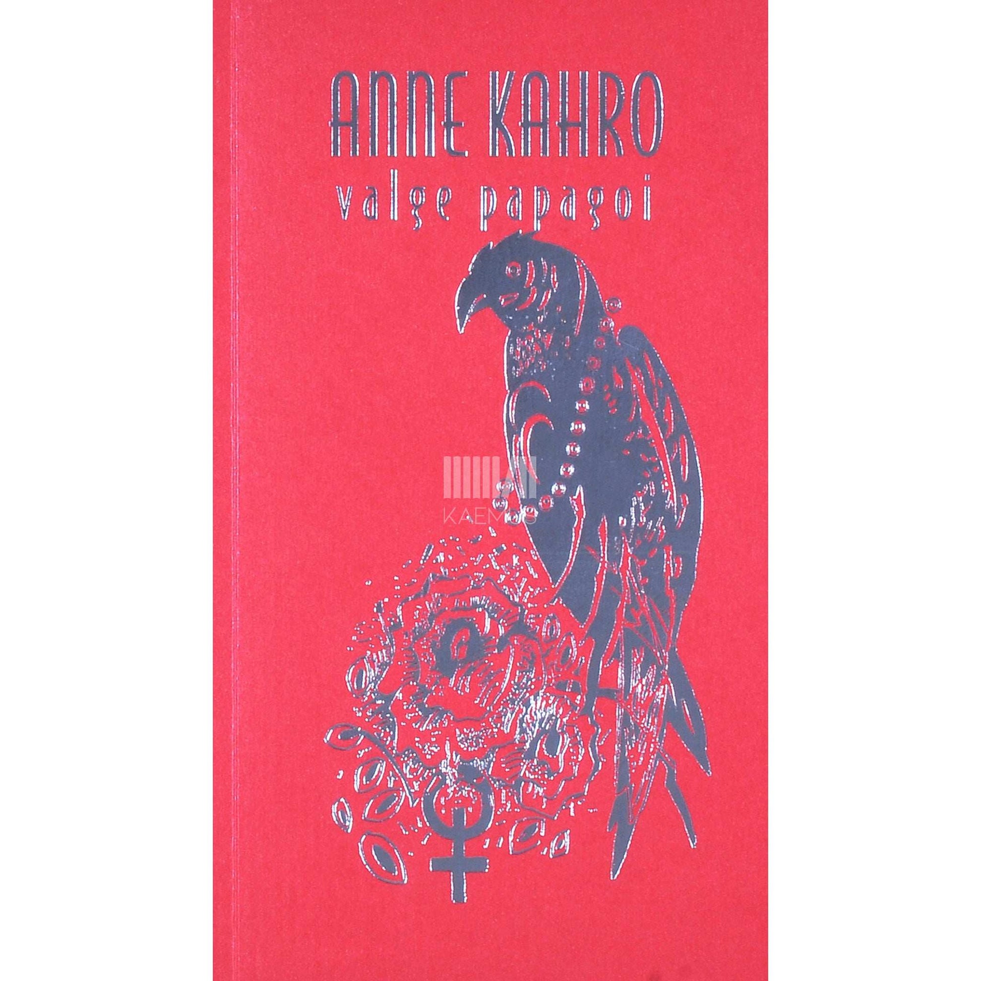 Anne Kahro - Valge papagoi