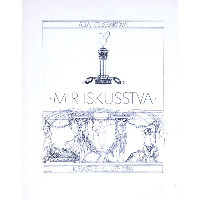 Alla Gussarova - Mir Iskusstva. Ülevaade vene kunstnike rühmitusest XIX sajandi lõpul