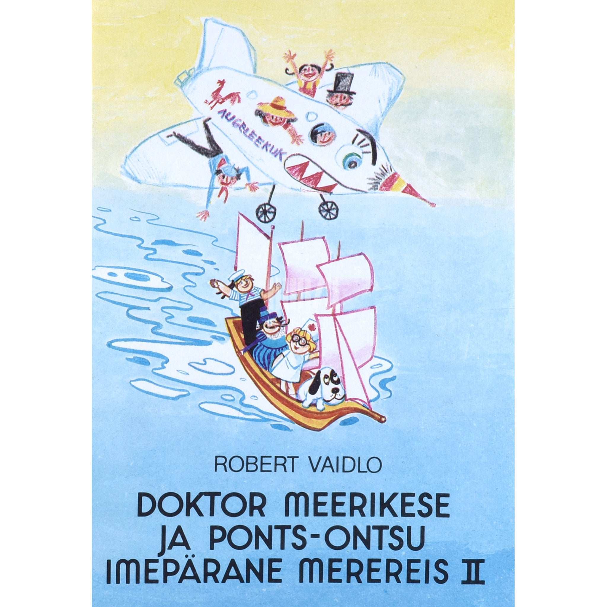 Robert Vaidlo Doktor Meerikese ja Ponts-Ontsu imepärane merereis 2. osa